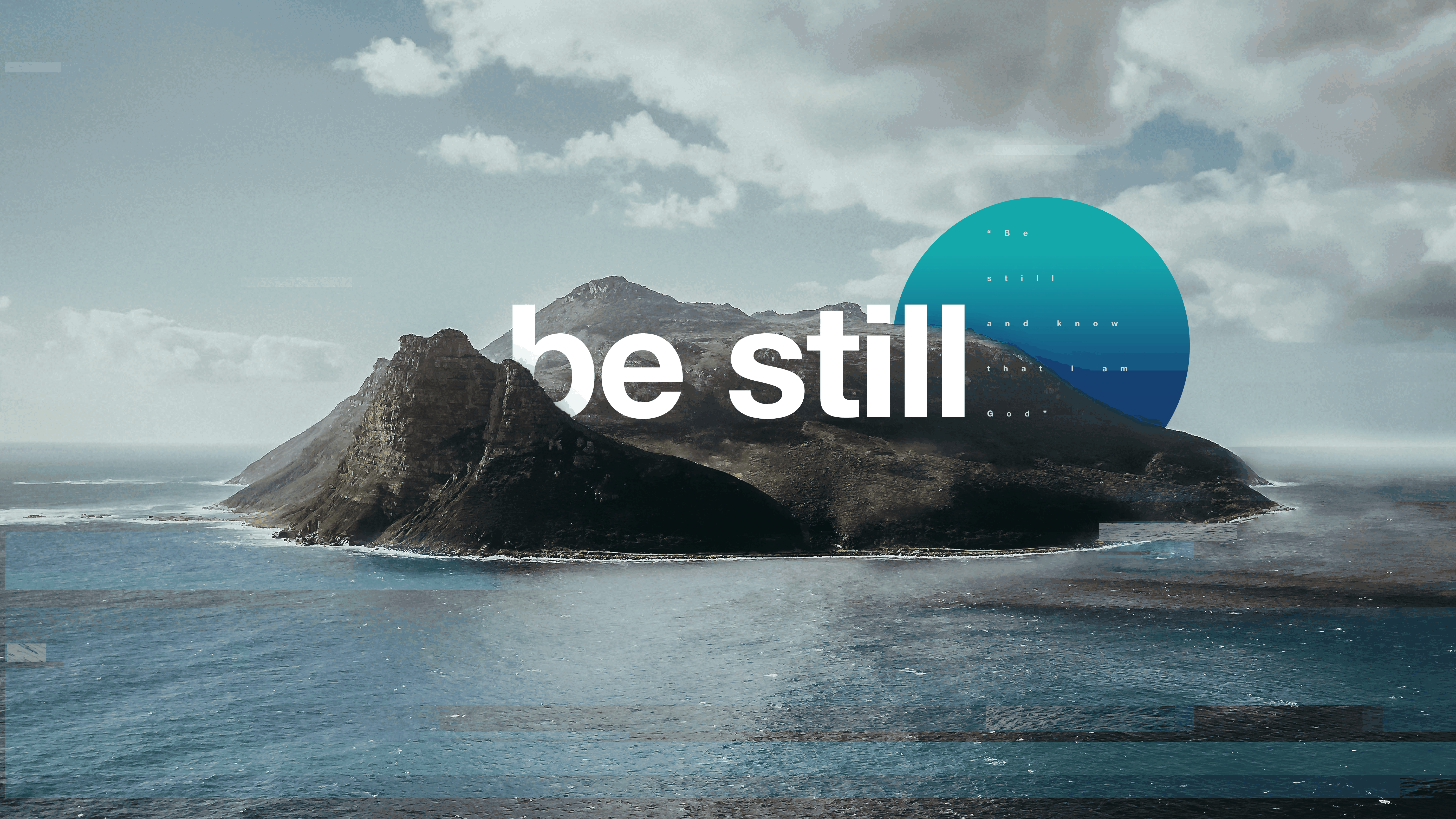 Featured image for “Be Still Wk. 1”